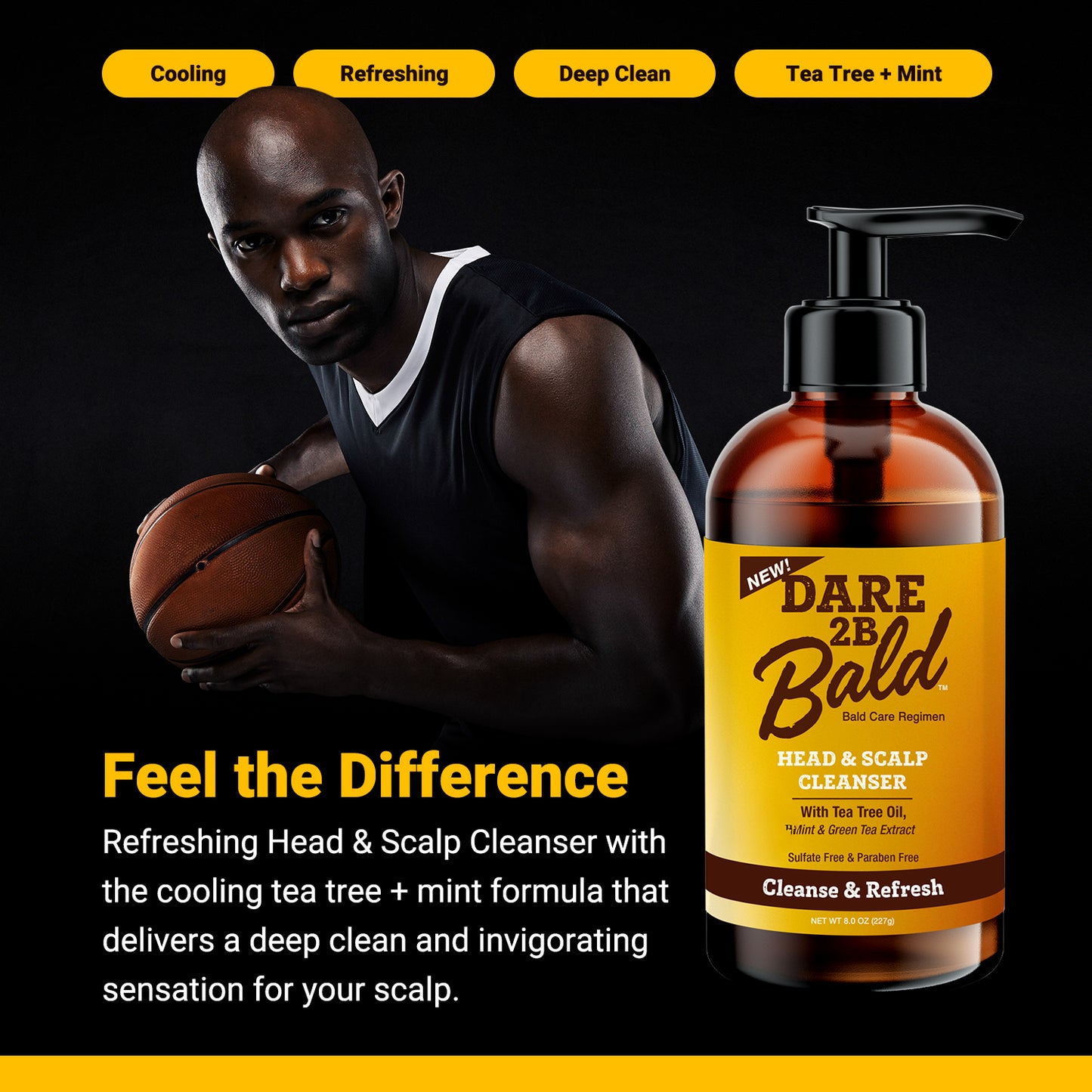 Man holding a basketball with a bottle of Dare 2B Bald head and scalp cleanser on a black background. The text reads "Feel the Difference. Refreshing Head & Scalp Cleanser with the cooling tea tree + mint formula that delivers a deep clean and invigorating sensation for your scalp."