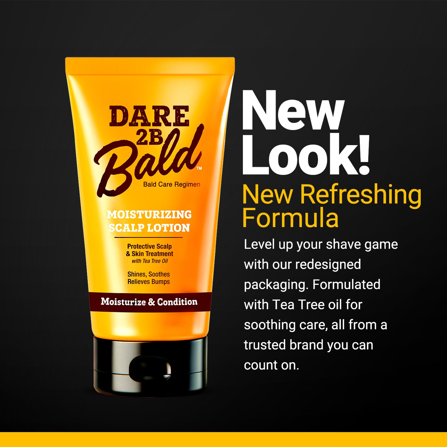 Dare 2B Bald moisturizing scalp lotion tube with promotional text on a black background. The text reads "New Look! New refreshing formula. Level up your shave game with our redesigned packaging. Formulated with Tea Tree Oil for soothing care, all from a trusted brand you can count on."